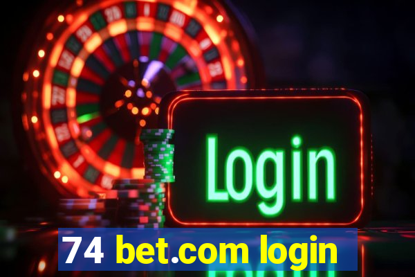 74 bet.com login